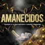 Amanecidos (feat. Clave Distinta & Manny Morales) [Explicit]