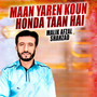 Maan Yaren Koun Honda Taan Hai