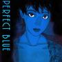 Perfect Blue (Explicit)