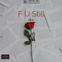 F U Still (Explicit)