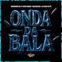 Onda da Bala (Explicit)
