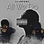 All We Do (Explicit)