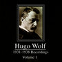 Hugo Wolf - 1931 - 1938 Recordings, Volume 1