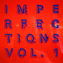 Imperfections Vol.1