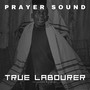 True Labourer (Prayer Sound)