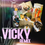 Vicky (Remix) [Explicit]