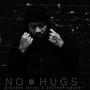 No Hugs (feat. 20kTheProducer) [Explicit]