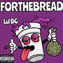 FOR THE BREAD (Explicit)