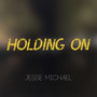 Holding On