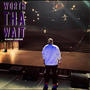 Worth Tha Wait (Explicit)