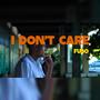 I DON'T CARE (Explicit)