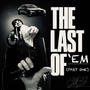 The Last Of 'Em (Part One) [Explicit]