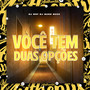 Você Tem Duas Opções (Explicit)