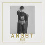 Angst (Explicit)