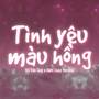 Tình Yêu Màu Hồng (Jazz Version)