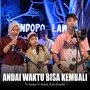 Andai Waktu Bisa Kembali (Live Ngamen)