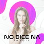 No Dice Na (Explicit)