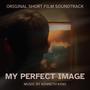 My Perfect Image (Original Short Film Soundtrack)