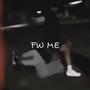 Fw Me (Explicit)