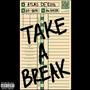 TAKE A BREAK (Explicit)