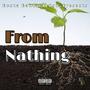 From Nathing (feat. BB Derf, BB Dizzy & DOPE Jay) [Explicit]