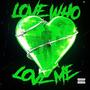 Love Who Love Me (Explicit)