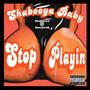 Stop Playing (Explicit)