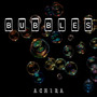 Bubbles