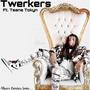 Twerkers (feat. Teana Tokyn) [Explicit]