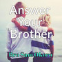 Answer Your Brother