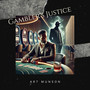 Gambler's Justice