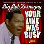 Your Line Was Busy (28 Rockers, Blues & Ballards from the Mystery Man of Rhythm & Blues)