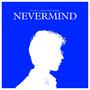 Nevermind (feat. Rajkkumar) [Explicit]