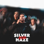 Silver Haze (Explicit)