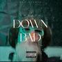 Down Bad (Explicit)