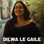 Dilwa Le Gaile