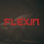 Flexin (Explicit)