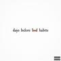 Days Before Bad Habits (Explicit)