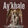 Ay'khale (feat. Lindzo,Tutjha & Ntlero)