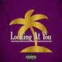 Looking at You (Explicit)