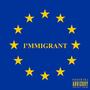 I'MMIGRANT (Explicit)