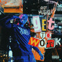 Get to Work (Explicit)