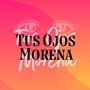 Tus Ojos Morena