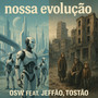 Nossa Evolução (Explicit)