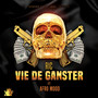 Vie De Ganster