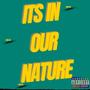 Its In Our Nature (Explicit)