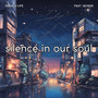 silence in our soul (feat. Seveer)