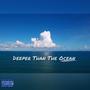 Deeper Than The Ocean (Explicit)