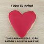 Todo el amor (feat. Joâo, Ramón y Agustín Saravia)