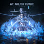 We Are The Future